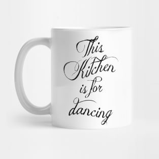 This kitchen is for dancing Mug